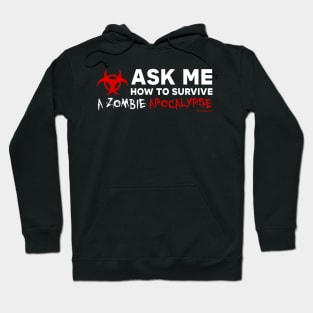 ASK ME HOW TO SURVIVE A ZOMBIE APOCALYPSE Hoodie